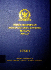 PROSES PEMBAHASAN RANCANGAN UNDANG-UNDANG TENTANG PANGAN BUKU 1