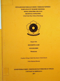 PENGARUH KECERDASAN EMOSI TERHADAP KINERJA KARYAWAN PT TELKOM INDONESIA WITEL SUMATERA SELATAN REGIONAL-I SUMATERA (Studi Pada Plasa Telkom Palembang)