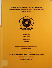 PENGARUH DISIPLIN KERJA DAN MOTIVASI GURU TERHADAP TINGKAT PRESTASI SISWA DI SMA NEGERI 1 GELUMBANG