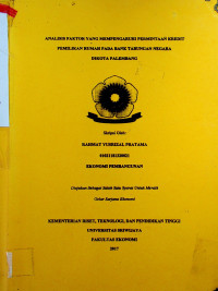 ANALISIS FAKTOR YANG MEMPENGARUHI PERMINTAAN KREDIT PEMILIKAN RUMAH PADA BANK TABUNGAN NEGARA DIKOTA PALEMBANG