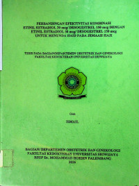 PERBANDINGAN EFEKTIVITAS KOMBINASI ETINIL ESTRADIOL 20 mcg/ DESOGESTREL 150 mcg DENGAN ETINIL ESTRADIOL 30 mcg/ DESOGESTREL 150 mcg UNTUK MENUNDA HAID PADA JEMAAH HAJI