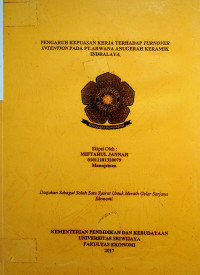 PENGARUH KEPUASAN KERJA TERHADAP TURNOVER INTENTION PADA PT. ARWANA ANUGERAH KERAMIK INDRALAYA