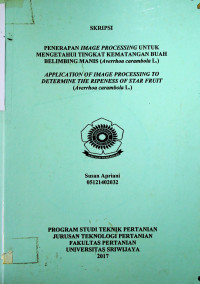 PENERAPAN IMAGE PROCESSING UNTUK MENGETAHUI TINGKAT KEMATANGAN BUAH BELIMBING MANIS (Averrhoa carambola L.)