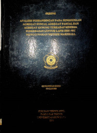 ANALISIS PERBANDINGAN PADA PENGGUNAAN AGREGAT SUNGAI, AGREGAT PANTAI, DAN AGREGAT GUNUNG TERHADAP KINERJA PERKERASAN LENTUR LAPIS HRS - WC MENGGUNAKAN METODE MARSHALL