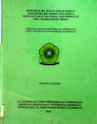 HUBUNGAN SEL DARAH MERAH BERINTI (NUCLEATED RED BLOOD CELL(NRBC)) DENGAN LUARAN MATERNAL DAN PERINATAL PADA PREEKLAMPSIA BERAT