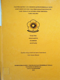 FAKTOR-FAKTOR YANG MEMPENGARUHI PENERIMAAN OPINI AUDIT GOING CONCERN PADA PERUSAHAAN MANUFAKTUR YANG TERDAFTAR DI BURSA EFEK INDONESIA TAHUN 2012-2014