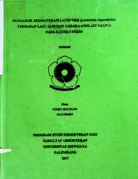 PENGARUH AROMATERAPILAVENDER (Lavandula angustifolia) TERHADAP LAJU ALIR DAN KADAR a-AMILASE SALIVA PADA KONDISI STRES