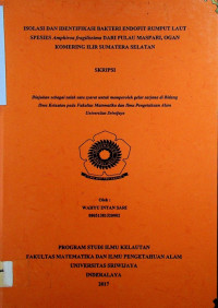 SOLASI DAN IDENTIFIKASI BAKTERI ENDOFIT RUMPUT LAUT SPESIES Amphiroafragilissima DARI PULAU MASPARI, OGAN KOMERING ILIR SUMATERA SELATAN.
