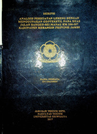 ANALISIS PERKUATAN LERENG DENGAN MENGGUNAKAN GEOTEKSTIL PADA RUAS JALAN BANGKO-SEI.MANAU KM 256-257 KABUPATEN MERANGIN PROVINSI JAMBI