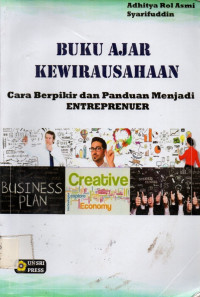 BUKU AJAR KEWIRAUSAHAAN: Cara Berpikir dan Panduan Menjadi ENTREPRENUER