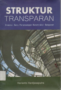 STRUKTUR TRANSPARAN : Dimensi Baru Perancangan Konstruksi Bangunan