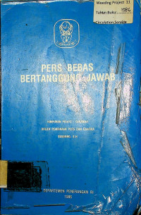 PERS BEBAS BERTANGGUNG JAWAB ; HIMPUNAN PIDATO/CERAMAH DIRJEN PEMBINAAN PERS DAN GRAFIKA SUKARNO, S.H.