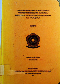 ADSORPSI ION LOGAM Cd(II) MENGGUNAKAN ADSORBEN HIDROKSI LAPIS GANDA Mg/Al TERINTERKALASI SENYAWA POLIOKSOMETALAT H4[a-SiW12O40]•nH2O