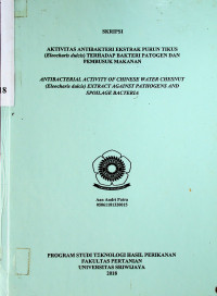 AKTIVITAS ANTIBAKTERI EKSTRAK PURUN TIKUS (Eleocharis dulcis) TERHADAP BAKTERI PATOGEN DAN PEMBUSUK MAKANAN = ANTIBACTERIAL ACTIVITY OF CHINESE WATER CHESNUT (Eleocharis dulcis) EXTRACT AGAINST PATHOGENS AND SPOILAGE BACTERIA