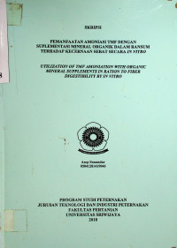 PEMANFAATAN AMONIASI TMF DENGAN SUPLEMENTASI MINERAL ORGANIK DALAM RANSUM TERHADAP KECERNAAN SERAT SECARA IN VITRO