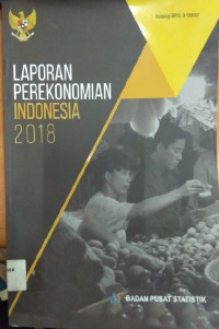 LAPORAN PEREKONOMIAN INDONESIA 2018