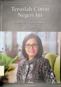 Teruslah Cintai Negeri Ini : Kompilasi Pidato Menteri Keuangan RI Sri Mulyani Indrawati Periode 2017 Jilid III