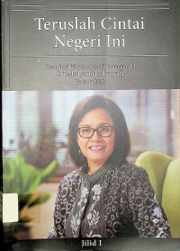 Teruslah Cintai Negeri Ini: Kompilasi Pidato Meneteri Keuangan RI Sri Mulyani Indrawati Periode 2017, Jilid I