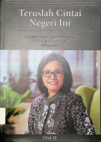 Teruslah Cintai Negeri Ini: Kompilasi Pidato Meneteri Keuangan RI Sri Mulyani Indrawati Periode 2017, Jilid II