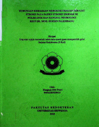 HUBUNGAN KEBIASAAN MEROKOK DENGAN DERAJAT STROKE PADA PASIEN STROKE ISKEMIK DI POLIKLINIK DAN BANGSAL NEUROLOGI RSUP DR. MOH. HOESIN PALEMBANG