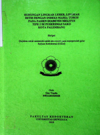 HUBUNGAN LINGKAR LEHER, LINGKAR BETIS DENGAN INDEKS MASSA TUBUH PADA PASIEN DIABETES MELITUS TIPE 2 DI PUSKESMAS SAKO KOTA PALEMBANG