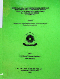 HUBUNGAN USIA DAN VOLUME PROSTAT DENGAN DERAJAT GEJALA KLINIS PASIEN BENIGN PROSTATIC HYPERPLASIA (BPH) DI RSUP Dr. MOHAMMAD HOESIN PALEMBANG