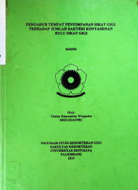 PENGARUH TEMPAT PENYIMPANAN SIKAT GIGI TERHADAP JUMLAH BAKTERI KONTAMINAN BULU SIKAT GIGI