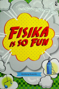 FISIKA IS SO FUN