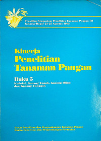 Kinerja Penelitian Tanaman Pangan, Buku 5 Kedelai, Kacang Tanah, Kacang Hijau, dan Kacang Tunggak