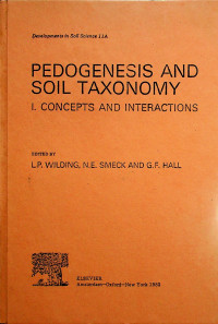 PEDOGENESIS AND SOIL TAXONOMY, I. CONCEPT AND INTERACTIONS ( Development in Soil Science 11 A )
