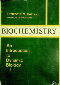 BIOCHEMISTRY, An Introduction to Dynamic Biology