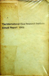 The International Rice Research Institute Annual Report 1968