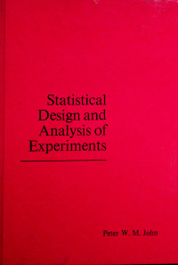 Statistical Design and Analysis of Experiments