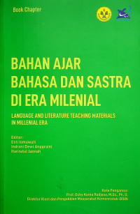 BAHAN AJAR BAHASA DAN SASTRA DI ERA MILENIAL (LANGUAGE AND LITERATURE TEACHING MATERIALS IN MILLENIAL ERA)