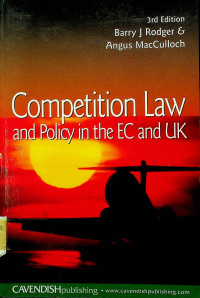 Competition Law and Policy in the EC and UK, 3rd Edition