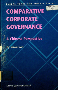 COMPARATIVE CORPORATE GOVERNANCE: A Chinese Perspective