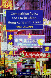 Competition Policy and Law in China, Hong Kong and Taiwan