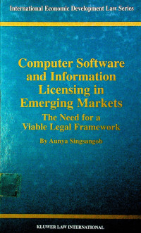 Computer Software and Information Licensing in Emerging Markets: The Need for a ViableLegal Framework