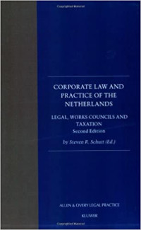 CORPORATE LAW AND PRACTICE OF THE NETHERLANDS: LEGAL, WORKS COUNCILS AND TAXATON, Second Edition