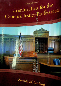 Criminal Law for the Criminal Justice Professiona, SECOND EDITION