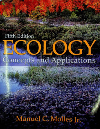 ECOLOGY; Concepts and Applications, Fifth Edition