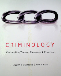 CRIMINOLOGY; Connecting Theory, Research & Practice