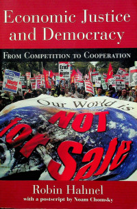 Economic Justice and Democracy FROM COMPETITION TO COOPERATION