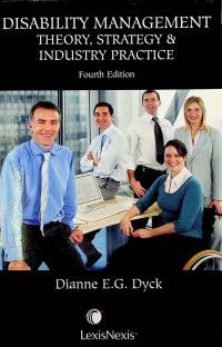 DISABILITY MANAGEMENT THEORY, STRATEGY & INDUSTRY PRACTICE, Fourth Edition