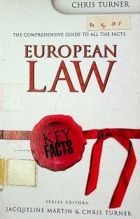 KEY FACTS EUROPEAN LAW : THE COMPREHENSIVE GUIDE TO ALL THE FACTS