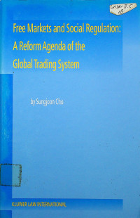 Free Markets and Social Regulation : A Reform Agenda of the Global Trading System
