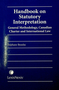 Handbook on Statutory Interpretation : General Methodology, Canadian Charter and International Law