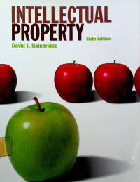 INTELLECTUAL PROPERTY, Sixth Edition