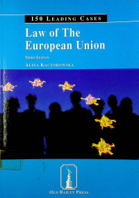 Law of The European Union THIRD EDITION; 150 LEADING CASES