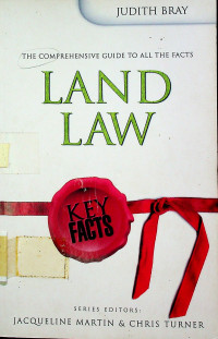 LAND LAW; THE COMPREHENSIVE GUIDE TO ALL THE FACTS